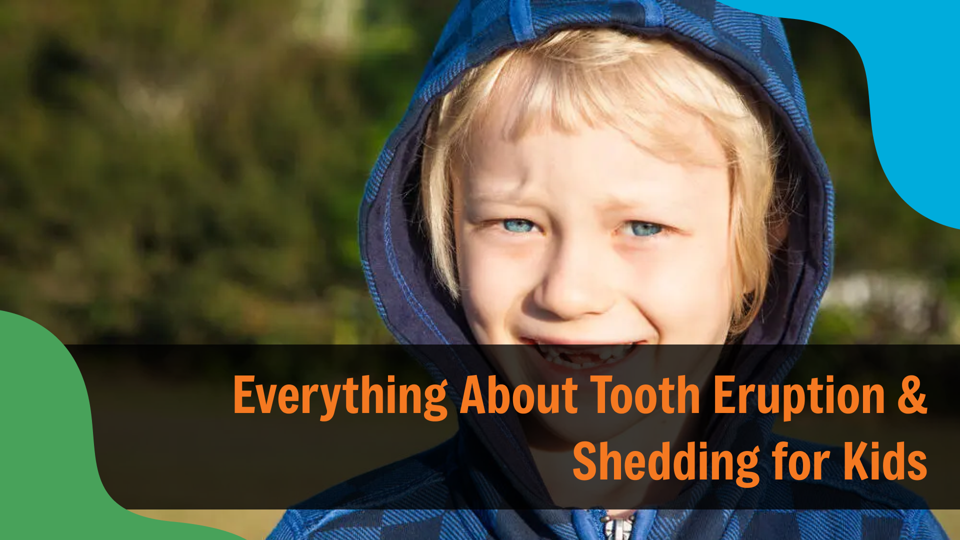 Smiling child with a missing tooth wearing a hoodie, with text reading “Everything About Tooth Eruption & Shedding for Kids,” promoting pediatric dental care in Indianapolis.