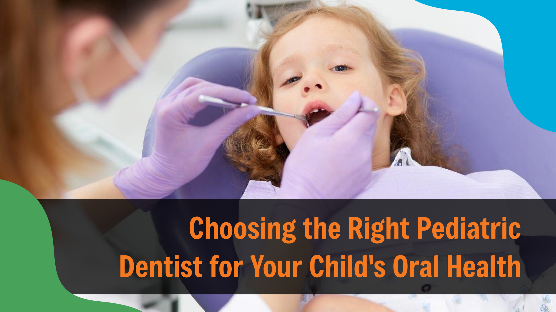 Pediatric dentist examining a young child’s teeth in a dental chair, with text reading “Choosing the Right Pediatric Dentist for Your Child’s Oral Health,” representing pediatric dental care in Indianapolis.