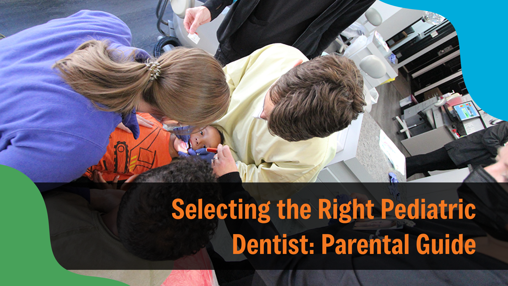 Pediatric dental team examining a child patient in a dental chair, with text reading “Selecting the Right Pediatric Dentist: Parental Guide,” representing pediatric dentistry in Indianapolis.