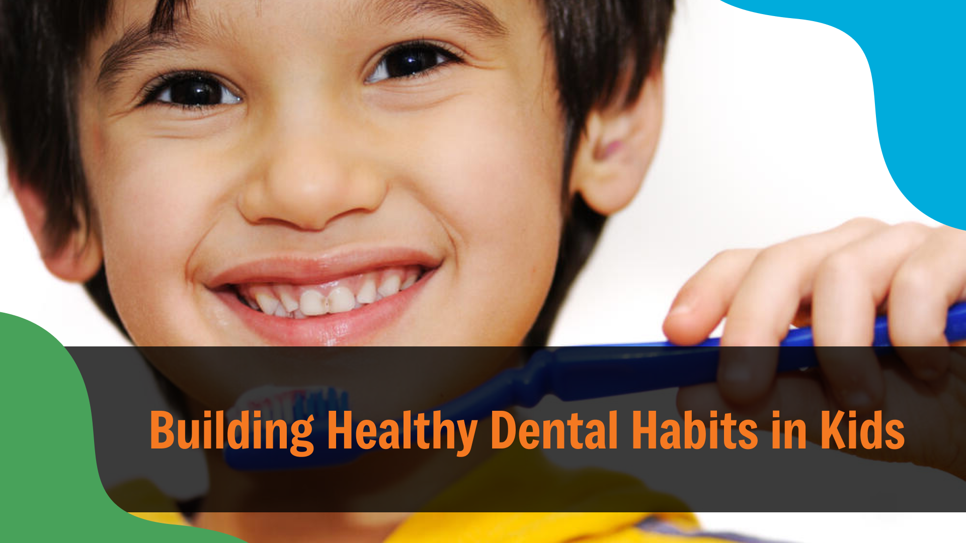 Building Healthy Dental Habits in Kids Smiling child holding a toothbrush and showing clean teeth, with text reading “Building Healthy Dental Habits in Kids,” representing pediatric dental care in Indianapolis.
