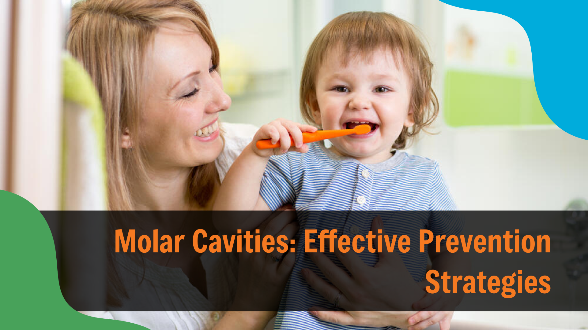Mother helping a young child brush their teeth with an orange toothbrush, with text reading “Molar Cavities: Effective Prevention Strategies,” representing pediatric dental care in Indianapolis.