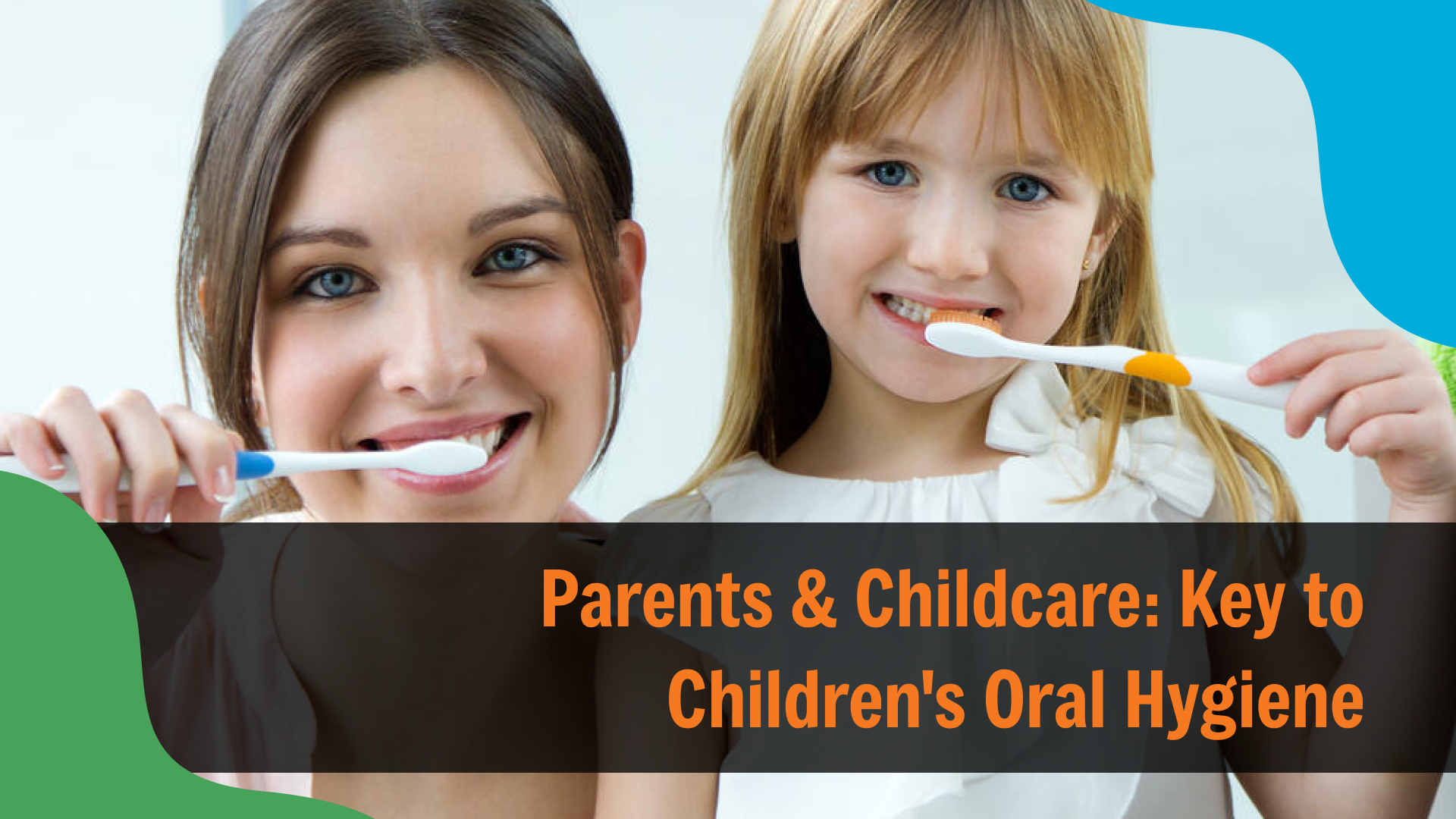 Mother and child smiling while brushing their teeth together, with text reading “Parents & Childcare: Key to Children’s Oral Hygiene,” representing pediatric dental care in Indianapolis.