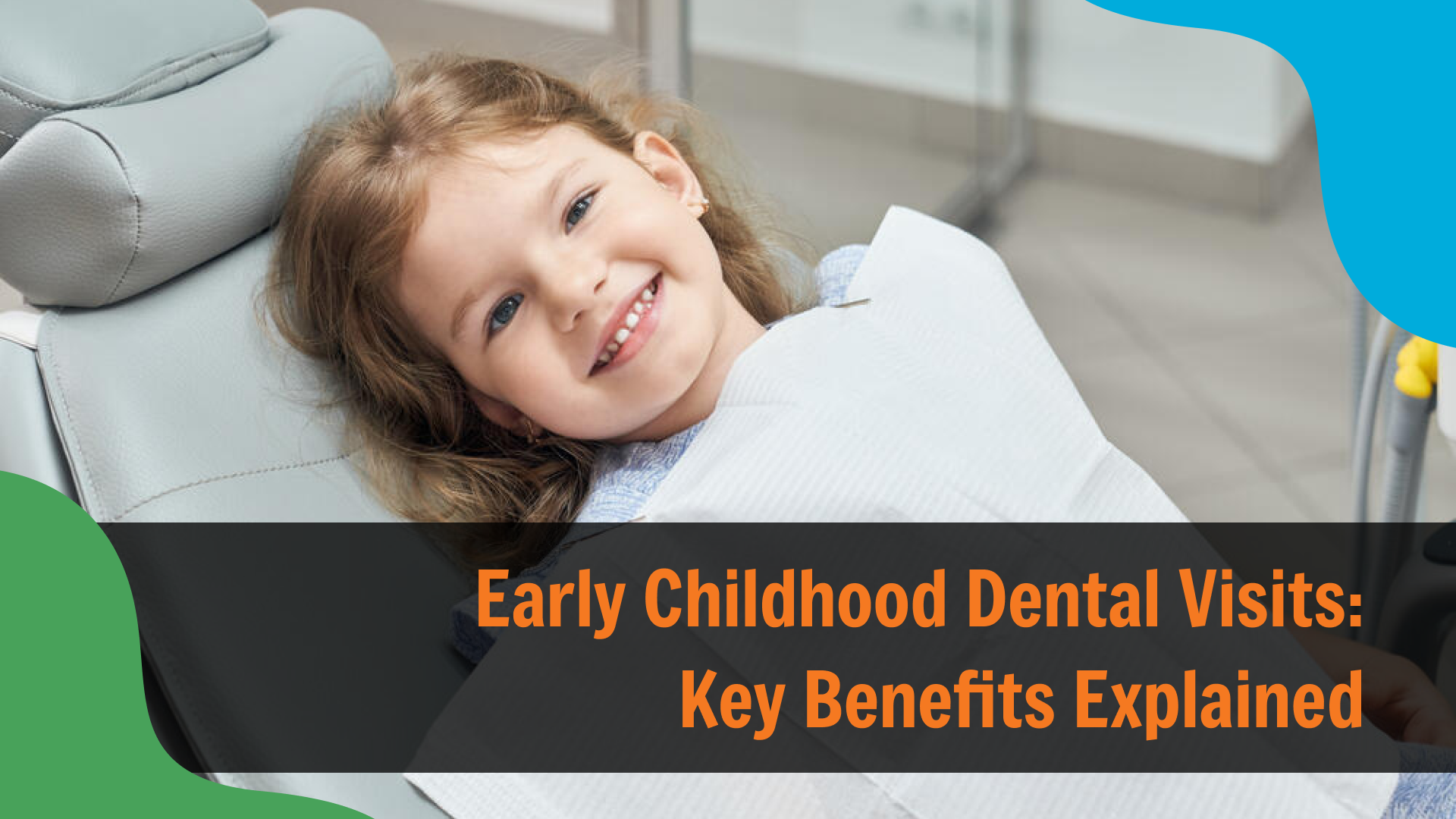 Young child smiling while sitting in a dental chair during a visit, with text reading “Early Childhood Dental Visits: Key Benefits Explained,” representing pediatric dental care in Indianapolis.
