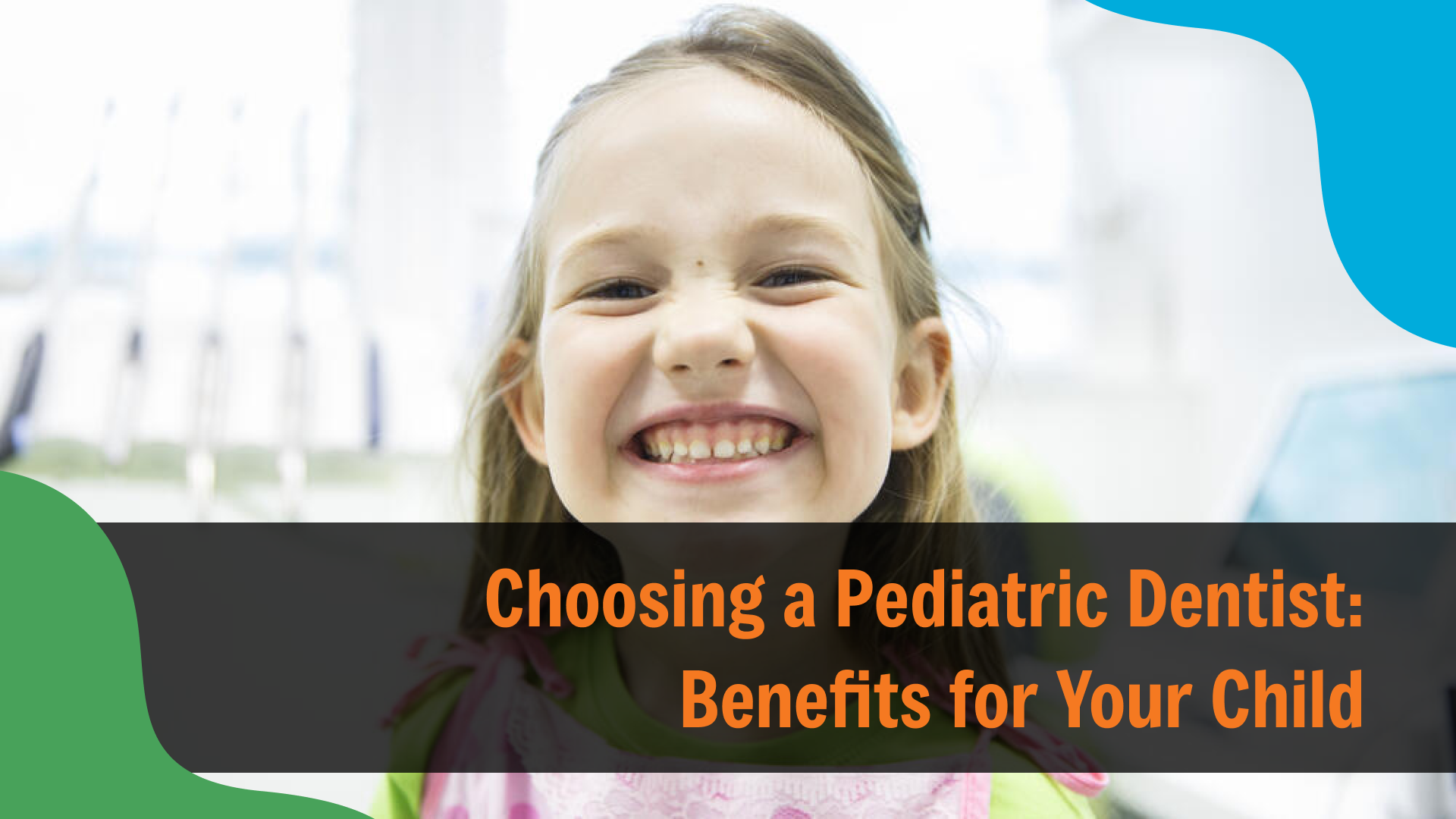 Smiling young child showing healthy teeth in a dental office, with text reading “Choosing a Pediatric Dentist: Benefits for Your Child,” representing pediatric dental care in Indianapolis.