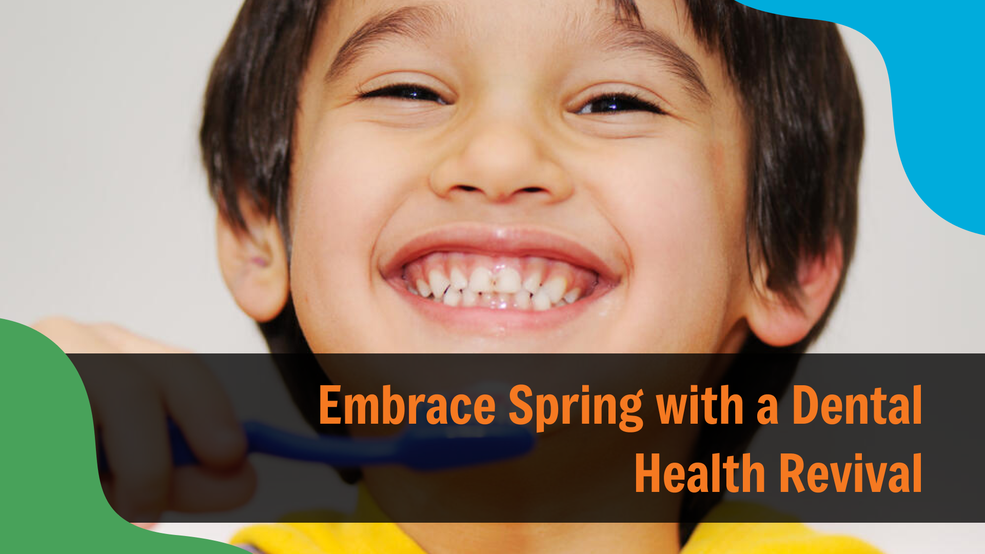 Embrace Spring with a Dental Health Revival Smiling child holding a toothbrush and showing clean teeth, with text reading “Embrace Spring with a Dental Health Revival,” representing pediatric dental care in Indianapolis.