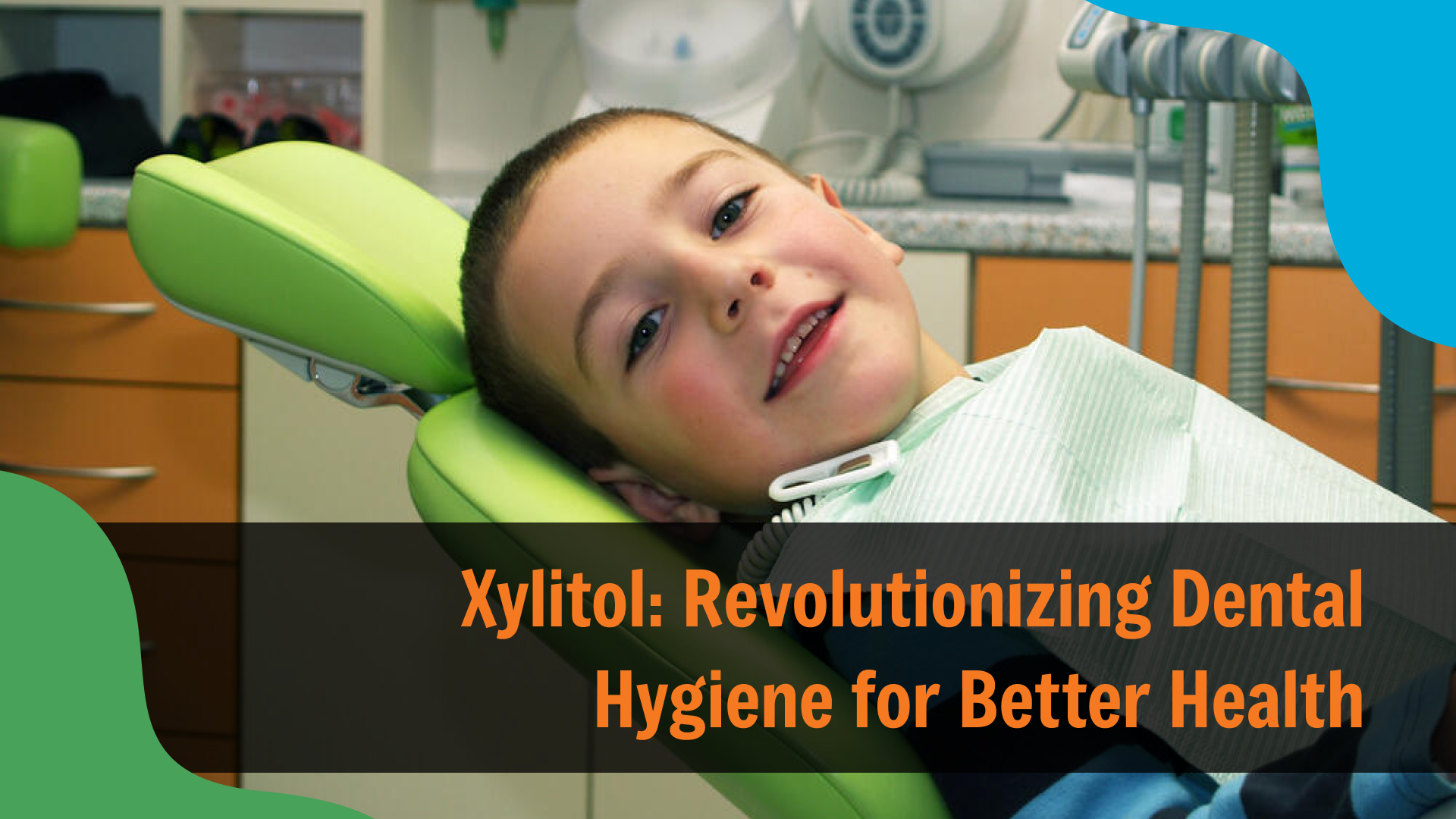 Xylitol_ Revolutionizing Dental Hygiene for Better Health Smiling child reclining in a dental chair during a visit, with text reading “Xylitol: Revolutionizing Dental Hygiene for Better Health,” representing pediatric dental care in Indianapolis.