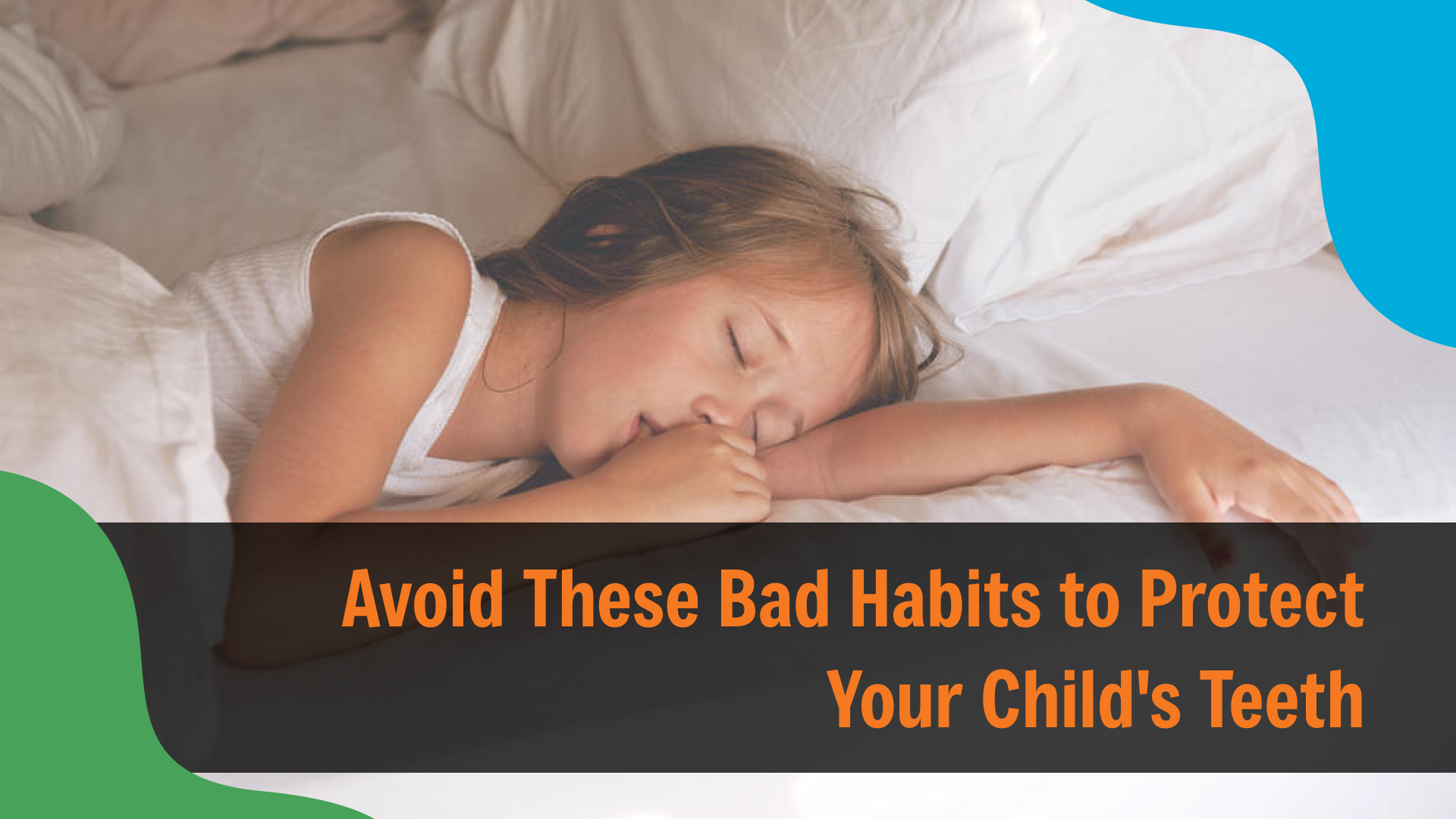Young child sleeping with a thumb in their mouth, with text reading “Avoid These Bad Habits to Protect Your Child’s Teeth,” representing pediatric dental care in Indianapolis.