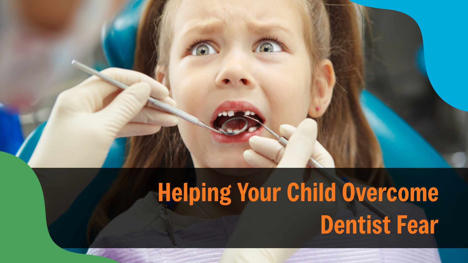 Young child looking anxious during a dental exam while a dentist uses a mirror tool, with text reading “Helping Your Child Overcome Dentist Fear,” highlighting pediatric dental anxiety support.