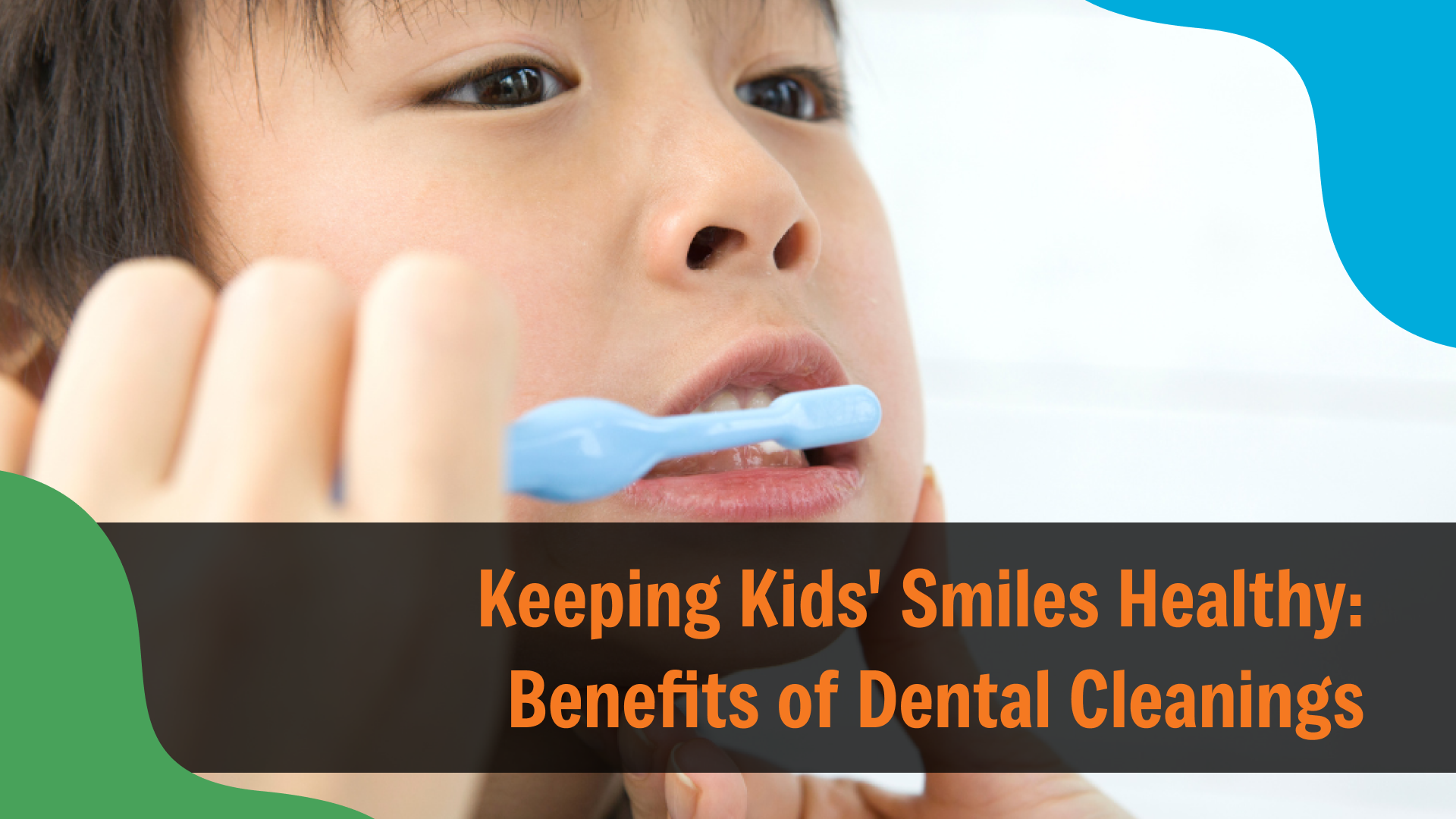 Close-up of a young child brushing their teeth with a blue toothbrush, with text reading “Keeping Kids’ Smiles Healthy: Benefits of Dental Cleanings,” emphasizing the importance of routine oral hygiene.