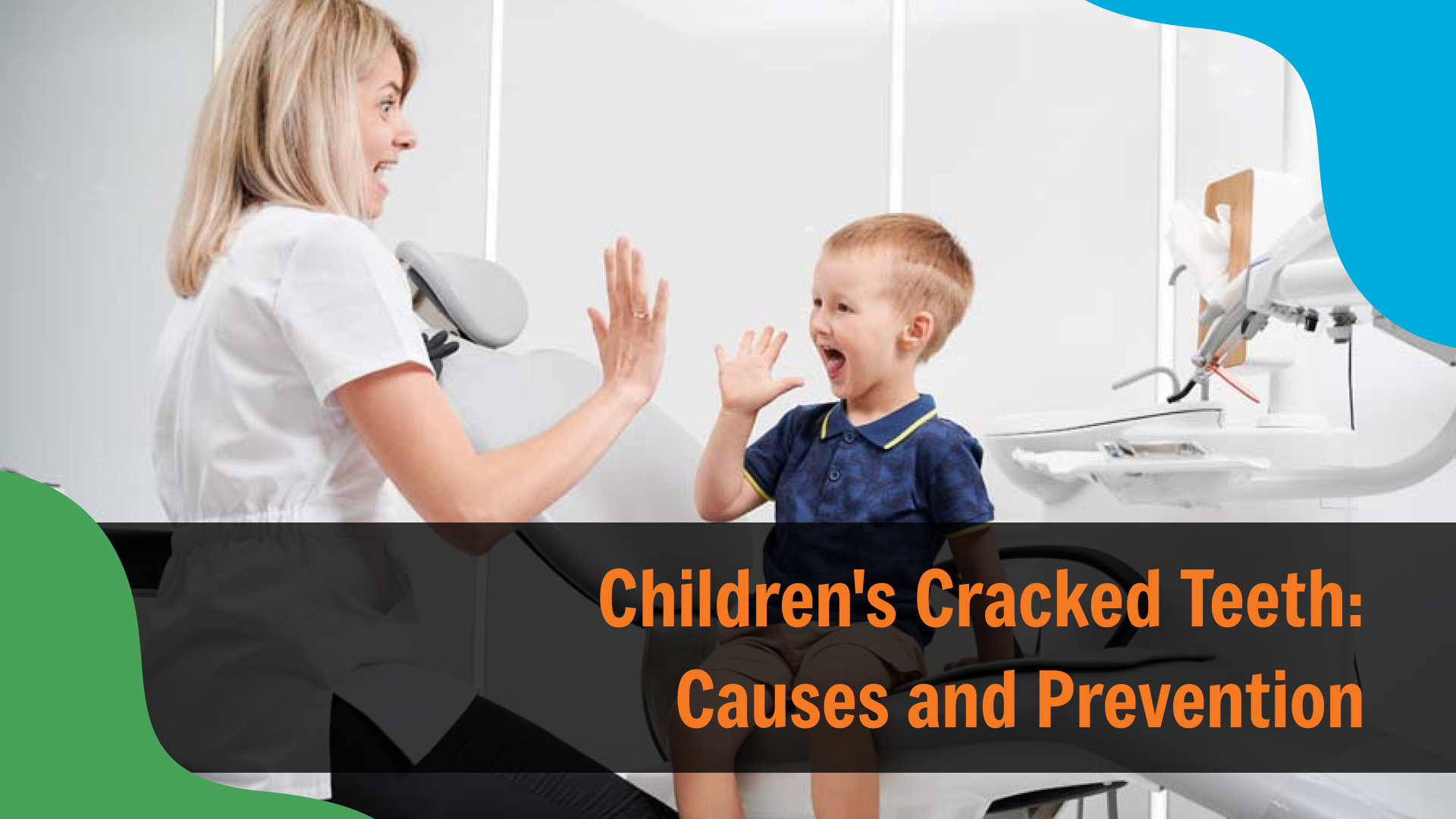 Pediatric dentist giving a high-five to a young child sitting in a dental chair, both smiling, with text reading “Children’s Cracked Teeth: Causes and Prevention,” highlighting dental care and prevention topics for kids.