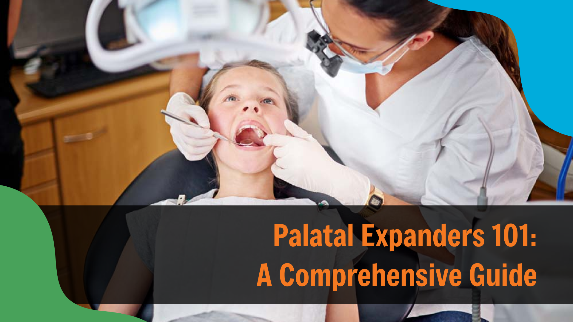 Dentist examining a child’s mouth in a dental chair using dental tools, with text reading “Palatal Expanders 101: A Comprehensive Guide,” highlighting orthodontic treatment for children.