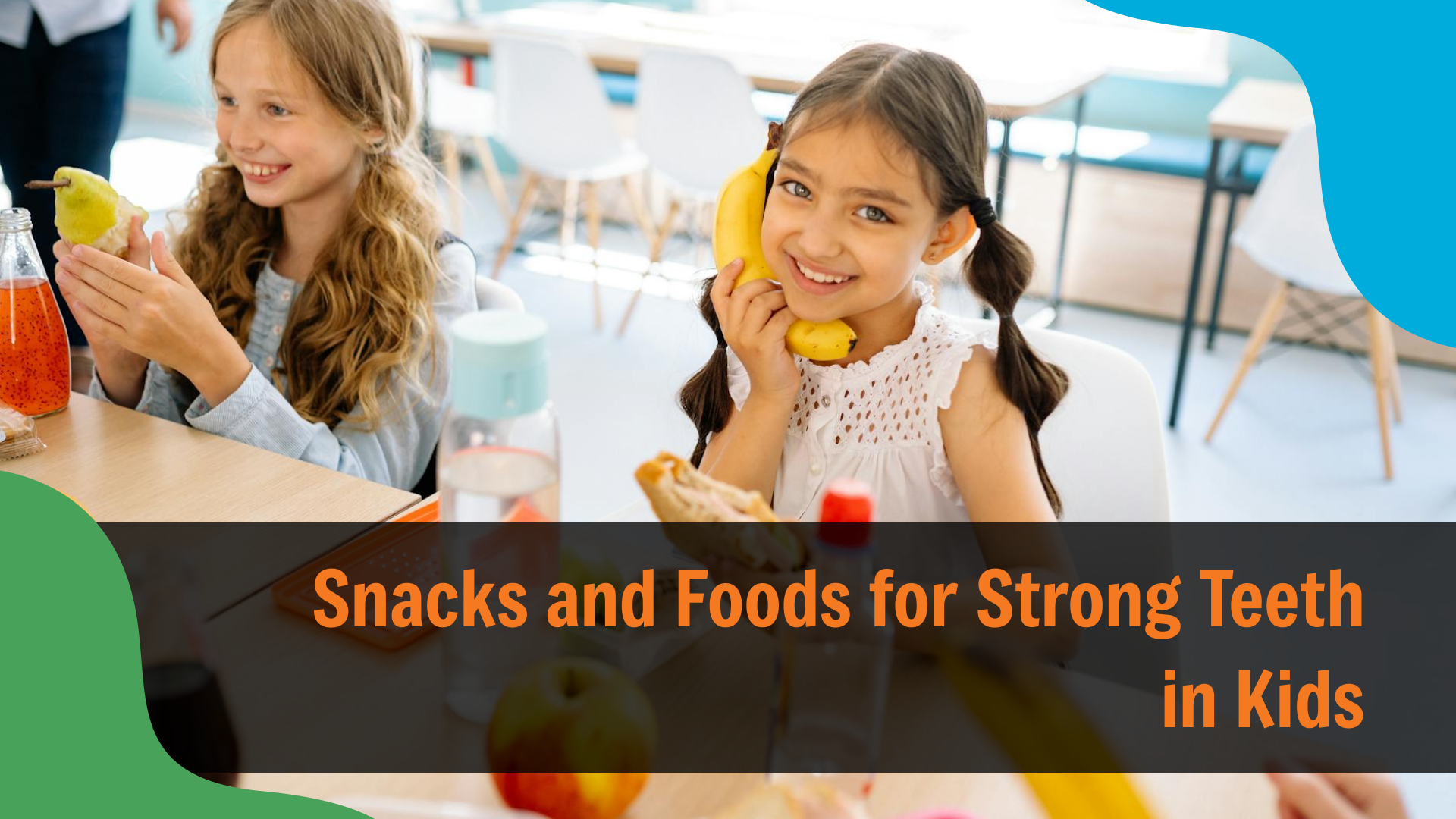 Snacks and Foods for Strong Teeth in Kids (1) Two smiling children enjoying healthy snacks at a table, including fruit and sandwiches, with text reading “Snacks and Foods for Strong Teeth in Kids,” highlighting nutrition for dental health.