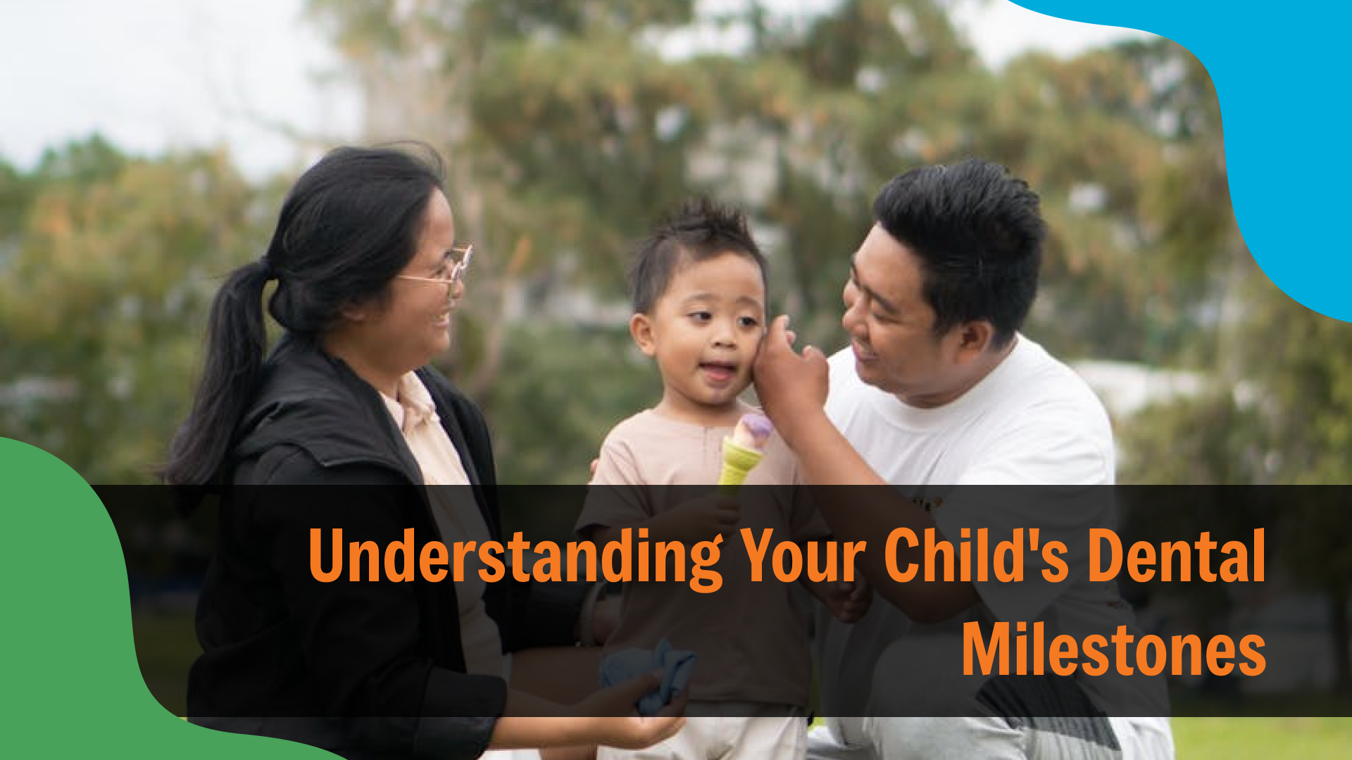 Parents smiling and interacting with their young child outdoors while the child holds a treat, with text reading “Understanding Your Child’s Dental Milestones,” highlighting stages of dental development in children.