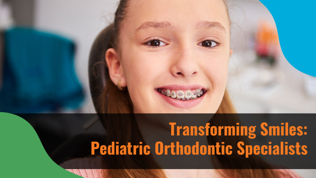 Transforming Smiles-Pediatric Orthodontic Specialists