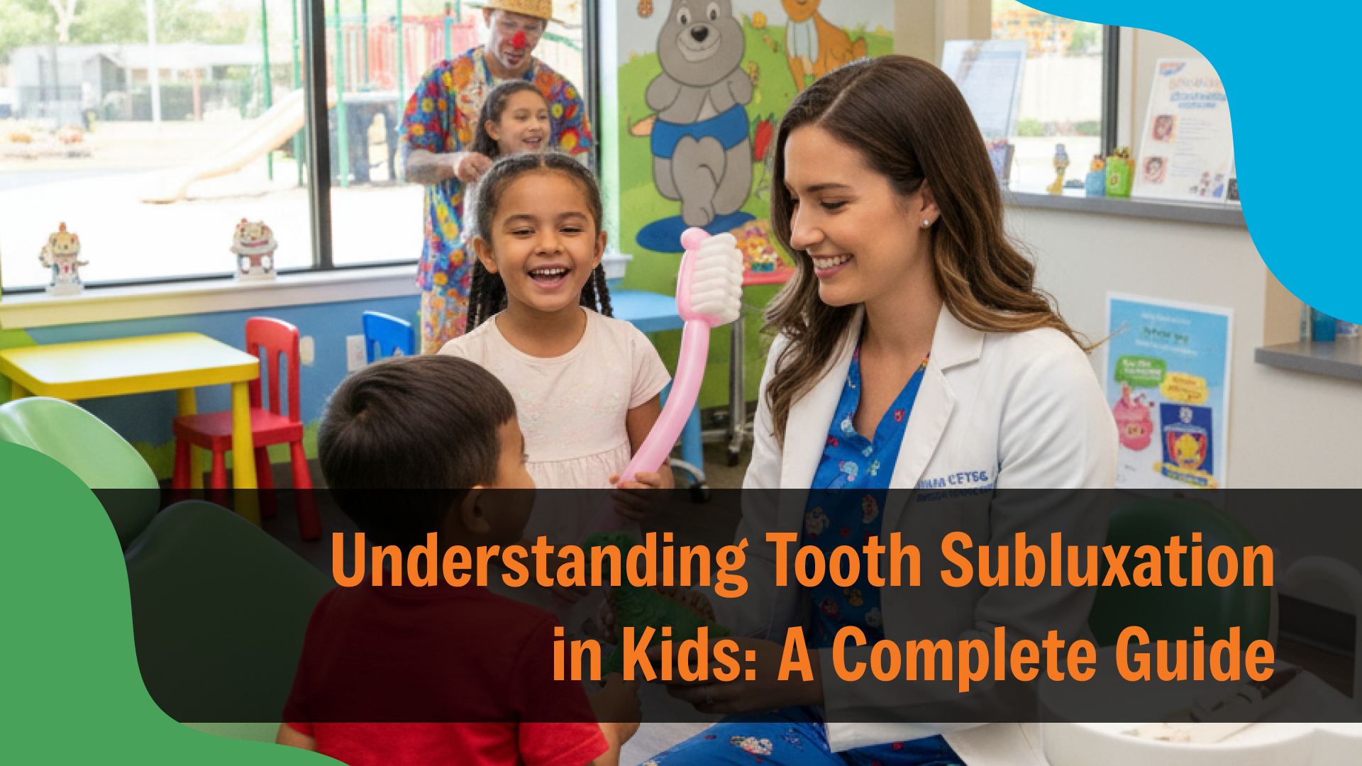 Understanding Tooth Subluxation in Kids Pediatric dentist interacting with children in a colorful clinic, using a large toothbrush prop while kids smile and engage, with text reading “Understanding Tooth Subluxation in Kids: A Complete Guide,” highlighting education about dental injuries.