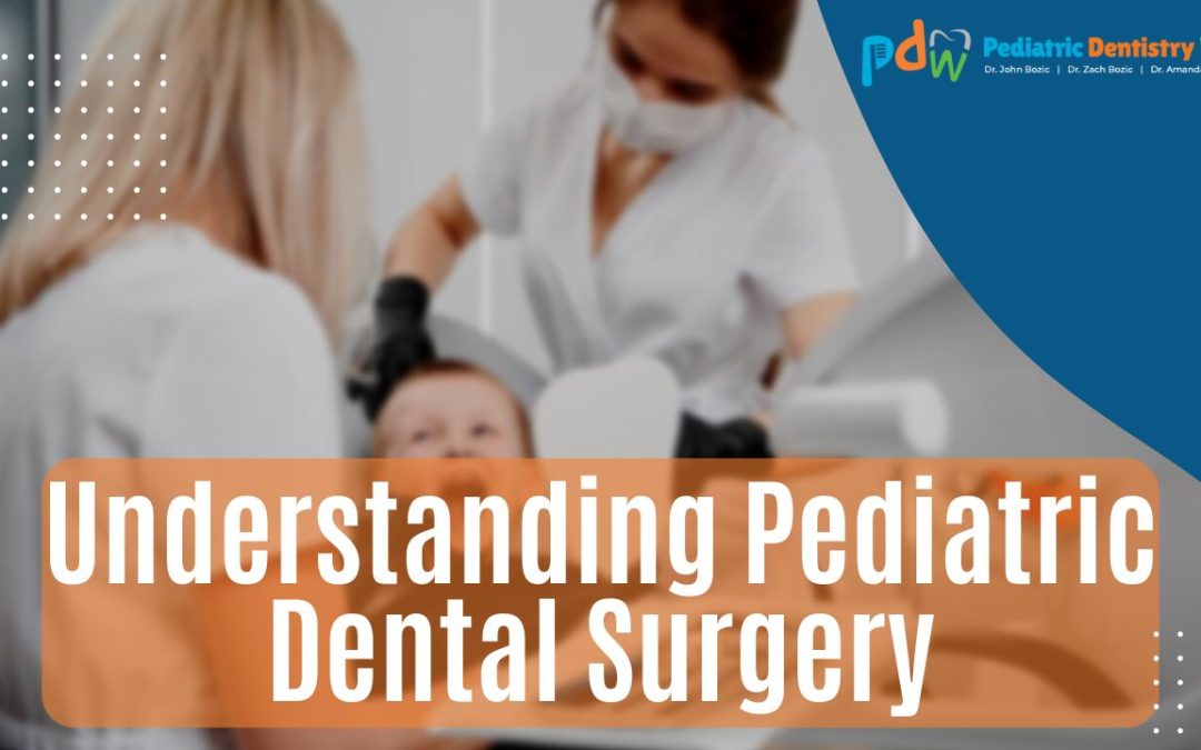 Understanding Pediatric Dental Surgery