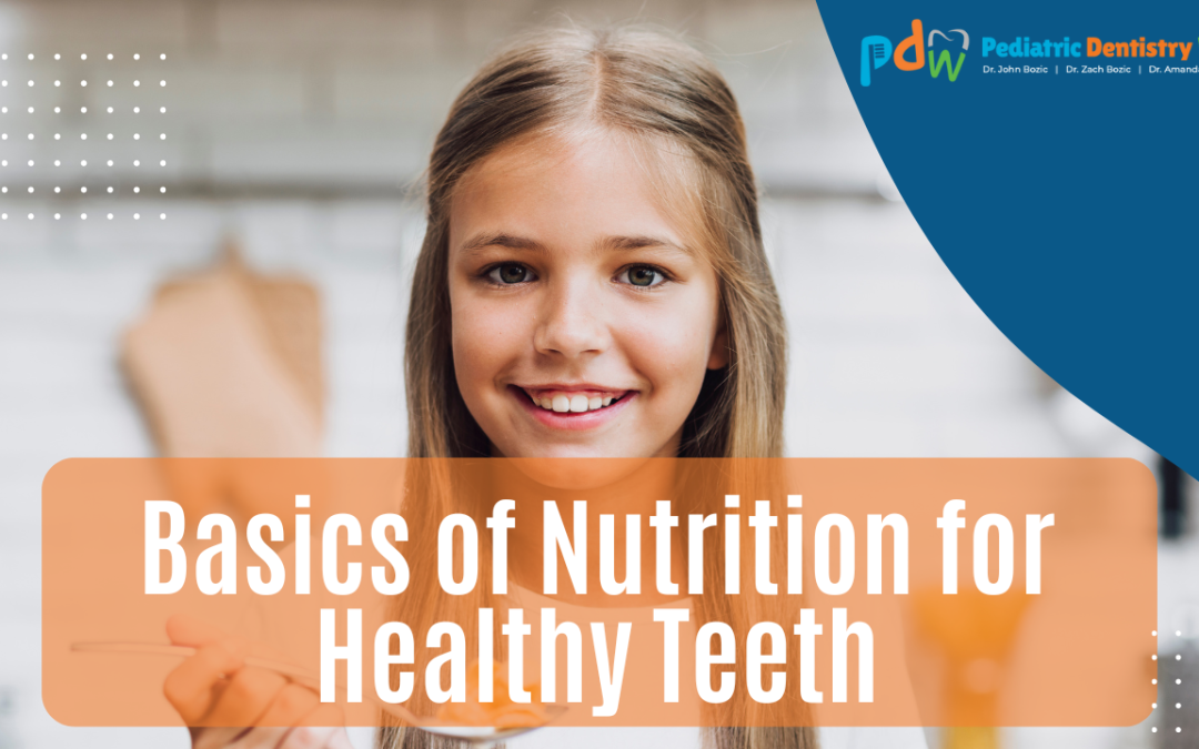 Basics of Nutrition for Healthy Teeth