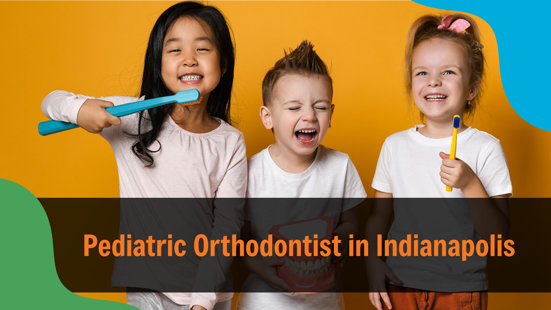 Pediatric Orthodontist in Indianapolis 1 Three cheerful children holding toothbrushes and smiling against a bright background, with text reading “Pediatric Orthodontist in Indianapolis,” promoting children’s dental and orthodontic care.